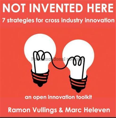 Not invented here:cross-industry innovation/Ramon ...
