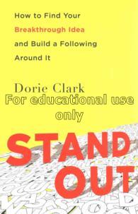 Stand out:how to find your breakthrough idea and b...