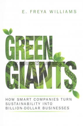 Green giants :how smart companies turn sustainabil...