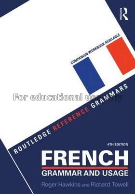 French grammar and usage / Roger Hawkins, Richard ...