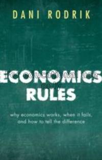Economics rules : why economics works, when it fai...