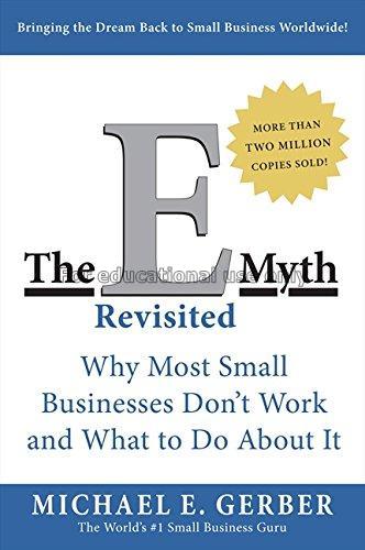 The E-myth revisited :why most small businesses do...