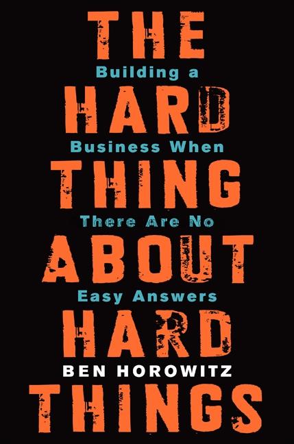 The hard thing about hard things : building a busi...