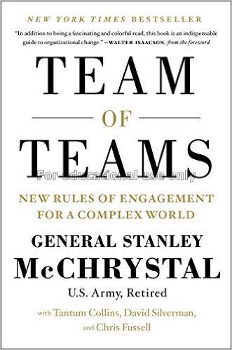 Team of teams :  new rules of engagement for a com...