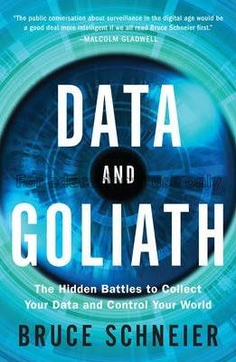 Data and Goliath :  the hidden battles to collect ...
