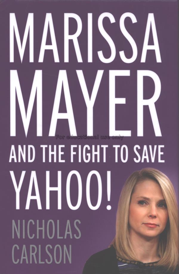 Marissa Mayer and the fight to save Yahoo! / Nicho...