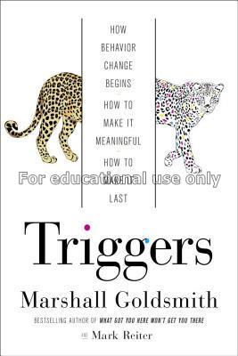 Triggers :  creating behavior that lasts-- becomin...