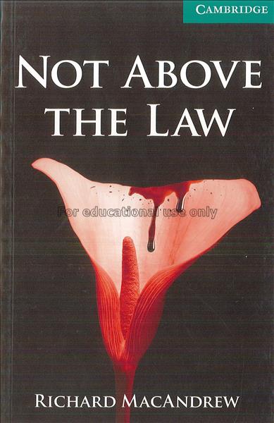 Not above the law / Richard Macandrew...