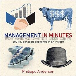 Management in minutes : 200 key concepts explained...
