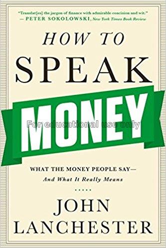 How to speak money : what the money people say : a...