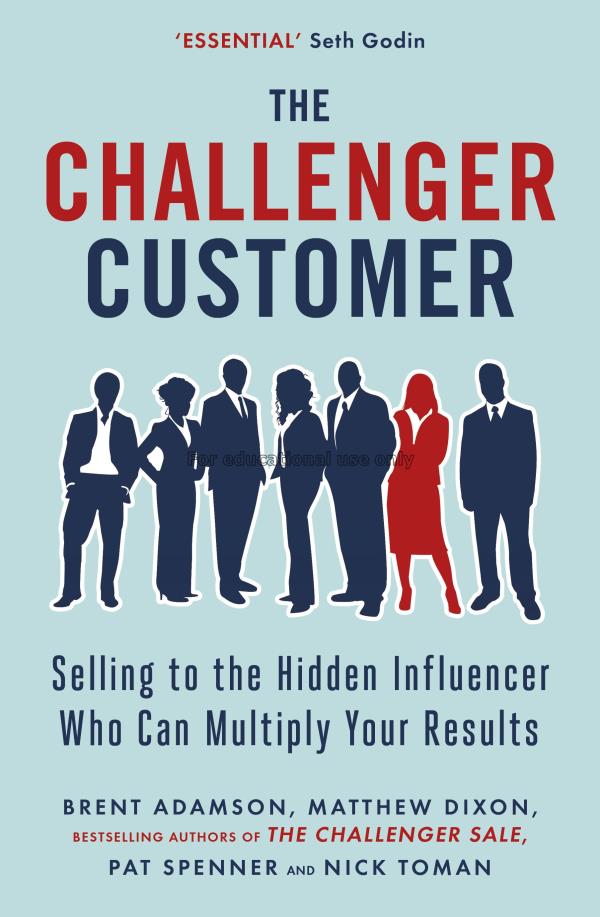 The challenger customer :  selling to the hidden i...