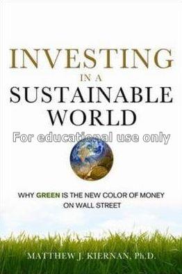 Investing in a sustainable world : why GREEN is th...