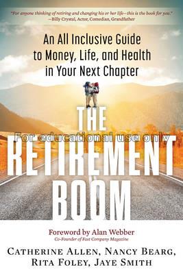 The retirement boom : An all inclusive guide to mo...