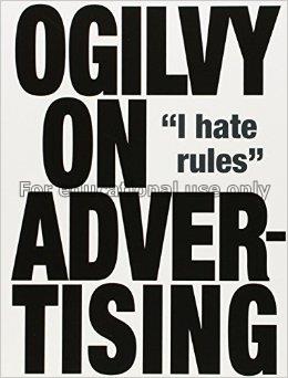 Ogilvy on advertising /  David Ogilvy...