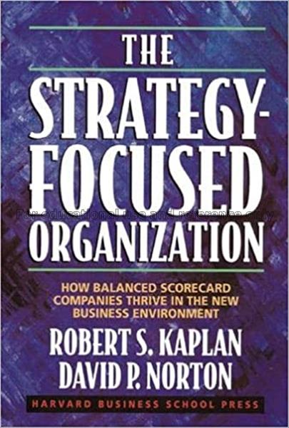 The strategy-focused organization : how balanced s...