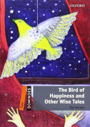 The bird of happiness and other wise tales / Tim H...