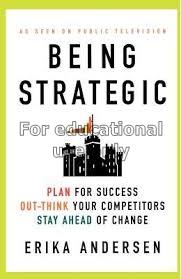 Being strategic, plan for success, out-think your ...