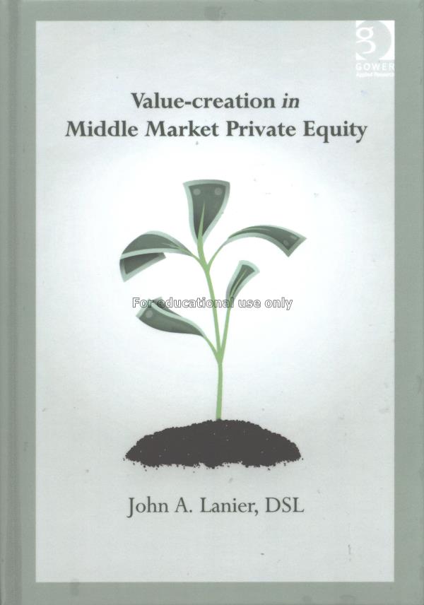Value-creation in middle market private equity /Jo...