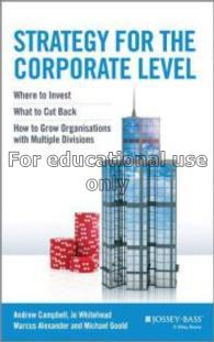 Strategy for the corporate level :  where to inves...