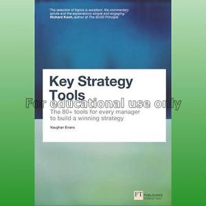 Key strategy tools:the 80 tools for every manager ...
