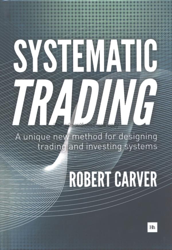 Systematic trading a unique new method for designi...