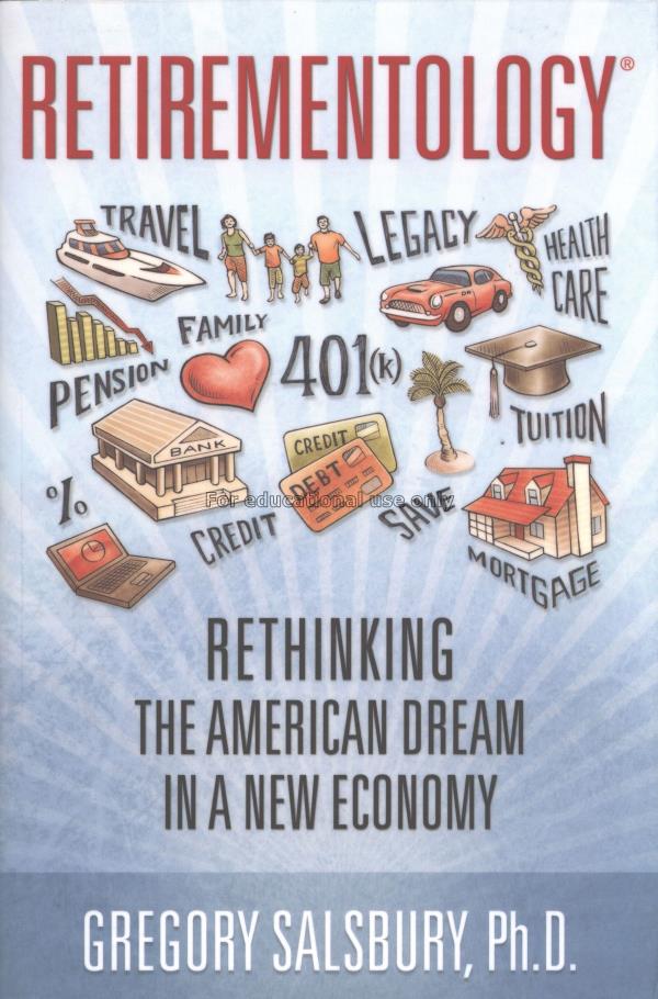 Retirementology : rethinking the American dream in...