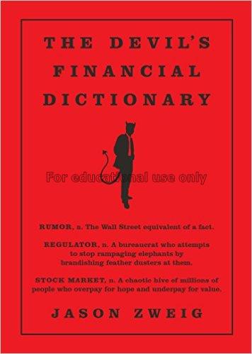 The devil's financial dictionary / Jason Zweig...