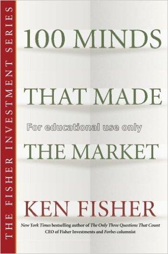 100 minds that made the market /  Kenneth L. Fishe...