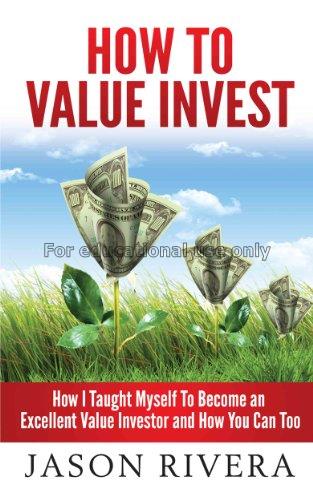 How to value invest / Jason Rivera...