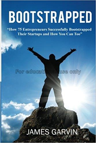 Bootstrapped : how 75 entrepreneurs successfully b...