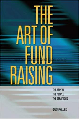 The art of fundraising :the appeal, the people, th...