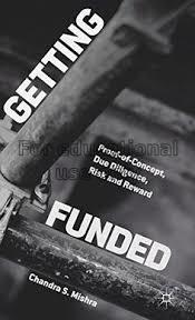 Getting funded :proof-of-concept, due diligence, r...