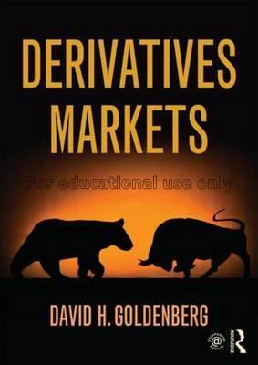 Derivatives markets / David H. Goldenberg...