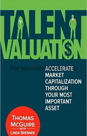 Talent valuation :accelerate market capitalization...