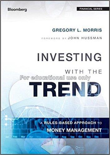 Investing with the trend : a rules-based approach ...