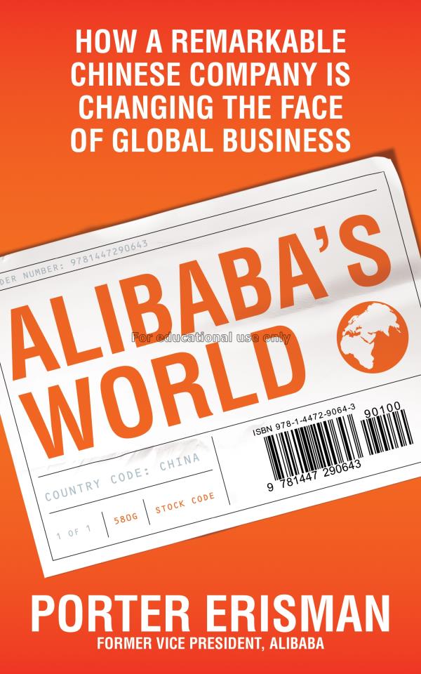 Alibaba's world :  how a remarkable Chinese compan...