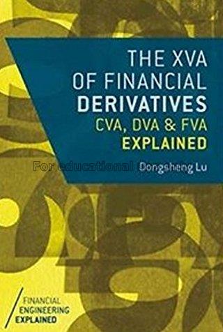 The XVA of financial derivatives: CVA, DVA and FVA...