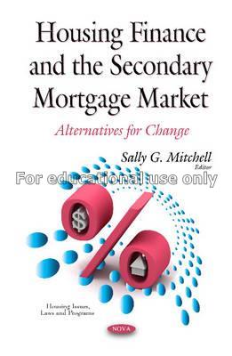 Housing finance and the secondary mortgage market ...