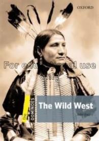 The wild west / John Escott...