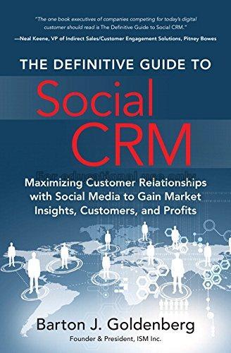 The definitive guide to social CRM :maximizing cus...