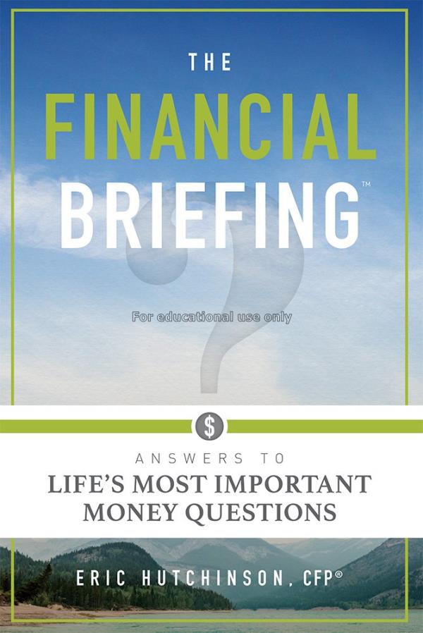 The financial briefing : answers to life's most im...