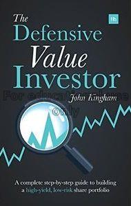 The defensive value investor :a complete step-by-s...