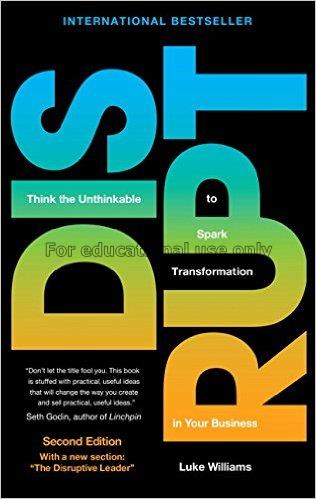 Disrupt:think the unthinkable to spark transformat...