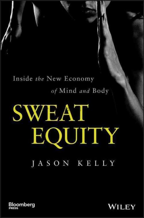 Sweat equity :marathons, yoga, and the business of...