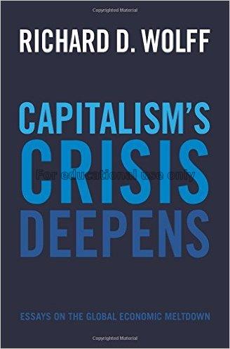 Capitalism's crisis deepens/Richard D Wolff...
