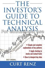 The investors guide to technical analysis / Curt R...