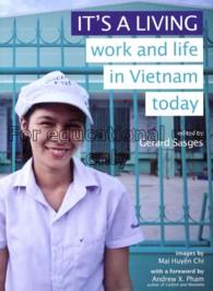 It's a living : work and life in Vietnam today / e...