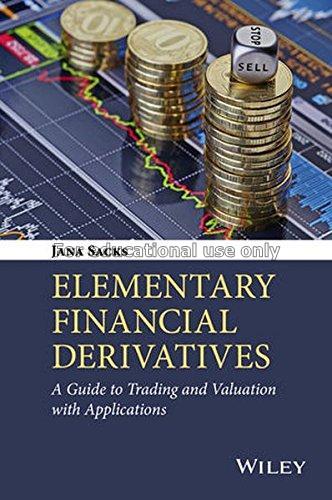 Elementary financial derivatives : a guide to trad...