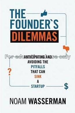 The founder's dilemmas : anticipating and avoiding...