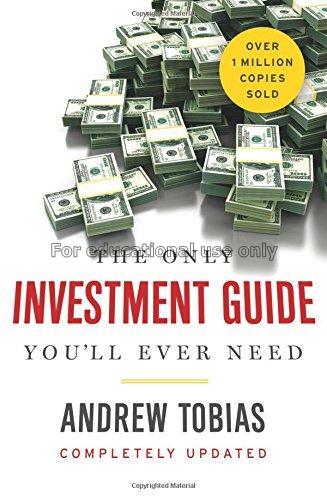The only investment guide you'll ever need / Andre...